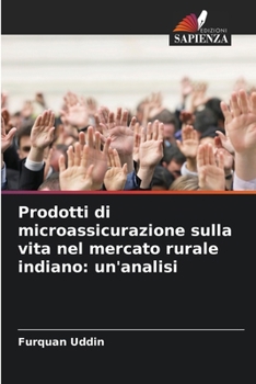 Paperback Prodotti di microassicurazione sulla vita nel mercato rurale indiano: un'analisi [Italian] Book