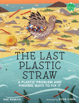 Paperback The Last Plastic Straw: A Plastic Problem and Finding Ways to Fix It Book