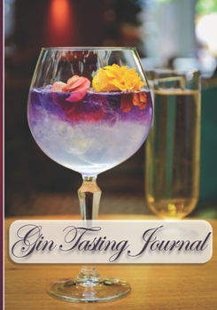 Gin Tasting Journal: Logbook for Tasting Gin | Gin Notebook