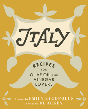 Hardcover Italy: Recipes for Olive Oil and Vinegar Lovers Book