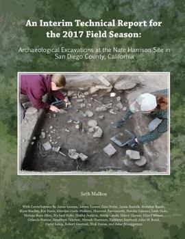 Paperback An Interim Technical Report for the 2017 Field Season: Archaeological Excavations at the Nate Harrison Site in San Diego County, California Book