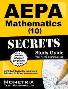 Paperback AEPA Mathematics (10) Secrets, Study Guide: AEPA Test Review for the Arizona Educator Proficiency Assessments Book