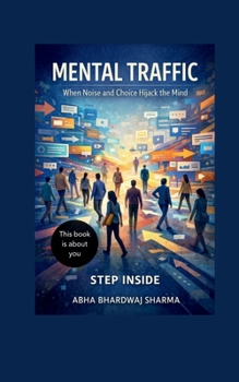 Paperback Mental Traffic: When Noise and Choice Hijack the Mind Book