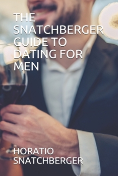 Paperback The Snatchberger Guide to Dating for Men Book