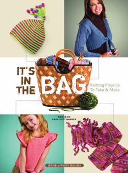 Paperback It's in the Bag: Knitting Projects to Take & Make Book