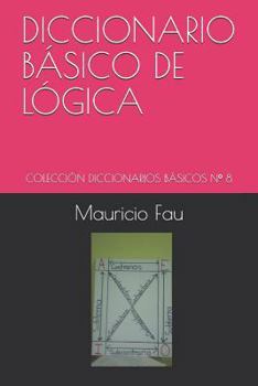 Paperback Diccionario Básico de Lógica: Colección Diccionarios Básicos N° 8 [Spanish] Book