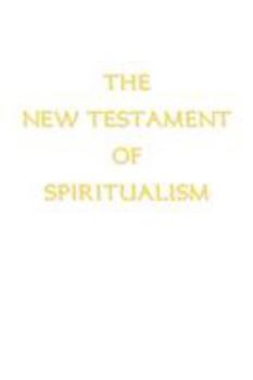 Paperback The New Testament of Spiritualism Book