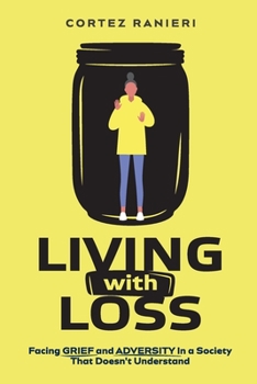 Paperback Living With Loss: Facing Grief and Adversity In a Society That Doesn't Understand Book