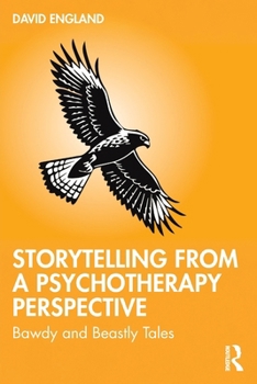 Paperback Storytelling from a Psychotherapy Perspective: Bawdy and Beastly Tales Book