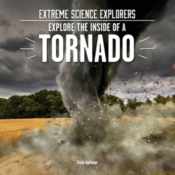 Paperback Explore the Inside of a Tornado Book