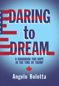 Paperback Daring to Dream: A Handbook for Hope in the Time of Trump Volume 17 Book