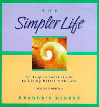 Hardcover The Simpler Life: An Inspirational Guide to Living Better with Less Book