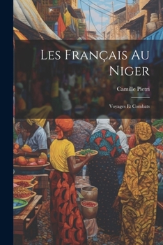 Paperback Les Français Au Niger: Voyages Et Combats [French] Book