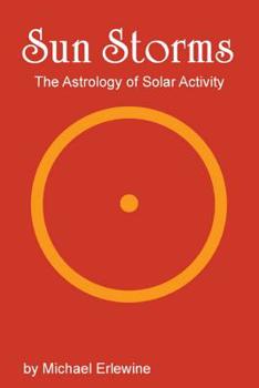 Paperback Sun Storms: The Astrology of Solar Activity Book