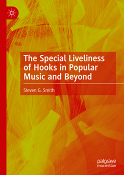 Hardcover The Special Liveliness of Hooks in Popular Music and Beyond Book