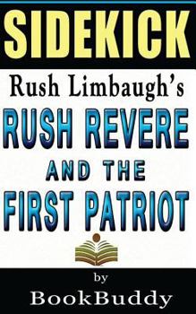 Paperback Book Sidekick: Rush Revere and the First Patriots: Time-Travel Adventures with Exceptional Americans Book