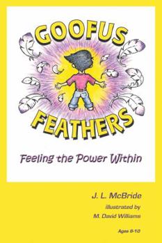 Paperback Goofus Feathers: Feeling the Power Within Book