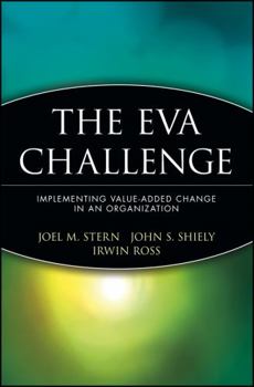 Paperback The Eva Challenge: Implementing Value-Added Change in an Organization Book