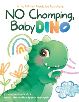 Paperback No Chomping, Baby Dino: a 'no biting' book for toddlers Book