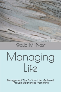 Paperback Managing Life: Management Tips for Your Life...Gathered Through Experiences From Mine Book