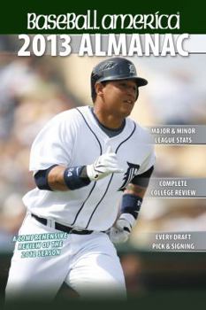 Paperback Baseball America 2013 Almanac: A Comprehensive Review of the 2012 Baseball Season Book