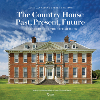 Hardcover The Country House: Past, Present, Future: Great Houses of the British Isles Book