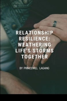Relationship Resilience: Weathering Life's Storms Together
