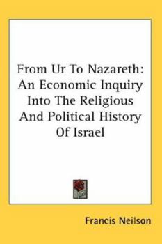 Hardcover From Ur to Nazareth: An Economic Inquiry Into the Religious and Political History of Israel Book