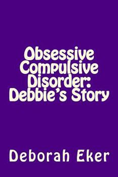 Paperback Obsessive Compulsive Disorder: Debbie's Story Book