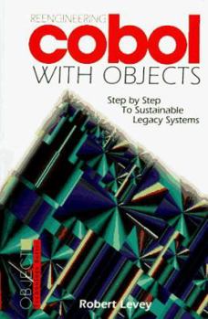 Hardcover Reengineering COBOL with Objects: Step by Step to Sustainable Legacy Systems Book