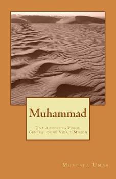 Paperback Muhammad: Una Auténtica Visión General de su Vida y Misión [Spanish] Book
