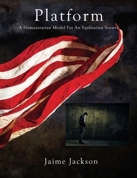 Paperback Platform: A Humanitarian Model For An Egalitarian Society Book