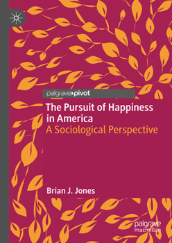 Hardcover The Pursuit of Happiness in America: A Sociological Perspective Book