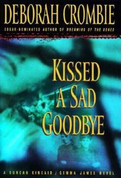 Kissed A Sad Goodbye - Book #6 of the Duncan Kincaid & Gemma James