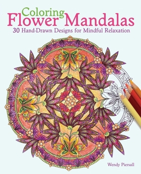 Paperback Coloring Flower Mandalas: 30 Hand-Drawn Designs for Mindful Relaxation Book