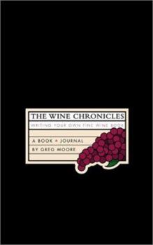 Hardcover Wine Chronicles: Writing Your Own Fine Wine Book [With Ribbon Marker] Book