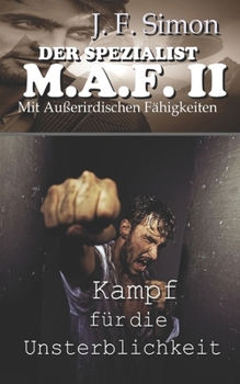 Der Spezialist M.A.F. II: Kampf F?r Die Unsterblichkeit