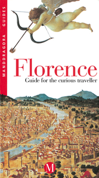 Paperback Florence: Guide for the Curious Traveler (Mandragora Guides) Book