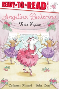 Paperback Angelina Ballerina Tries Again: Ready-To-Read Level 1 Book
