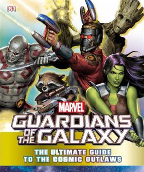 Hardcover Marvel Guardians of the Galaxy: The Ultimate Guide to the Cosmic Outlaws Book