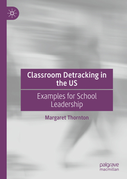 Hardcover Classroom Detracking in the Us: Examples for School Leadership Book