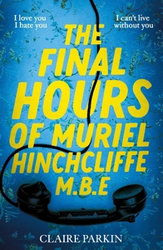 Hardcover The Final Hours of Muriel Hinchcliffe M.B.E Book
