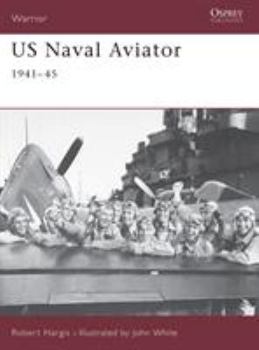 US Naval Aviator: 1941-45 (Warrior) - Book #52 of the Osprey Warrior