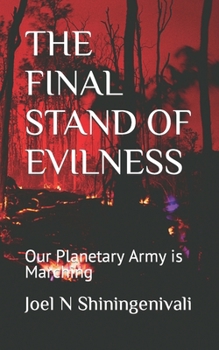Paperback The Final Stand of Evilness: Our Planetary Army is Marching Book