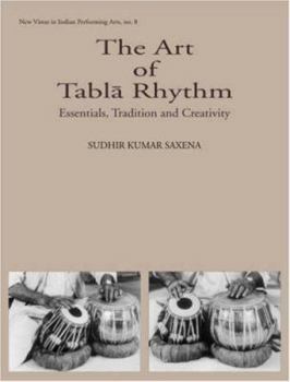 Hardcover The Art of Tabla Rhythm: Essentials, Tradition and Creativity- Book & CD (New Vistas in Indian Performing Arts) Book