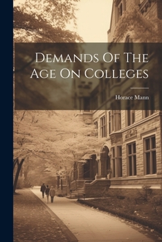 Paperback Demands Of The Age On Colleges Book