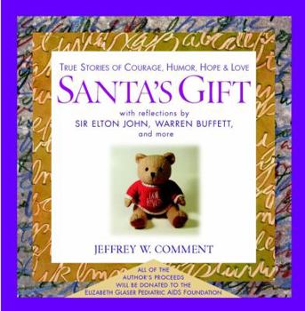Hardcover Santa's Gift: True Stories of Courage, Humor, Hope & Love Book