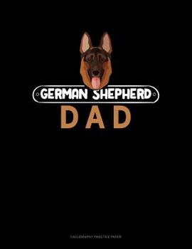Paperback German Shepherd Dad: Calligraphy Practice Paper Book