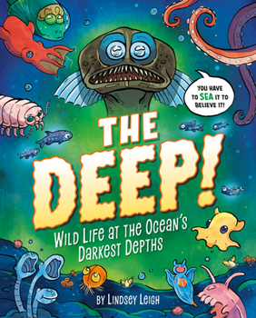 Hardcover The Deep!: Wild Life at the Ocean's Darkest Depths Book