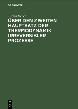 Hardcover Über den zweiten Hauptsatz der Thermodynamik irreversibler Prozesse [German] Book
